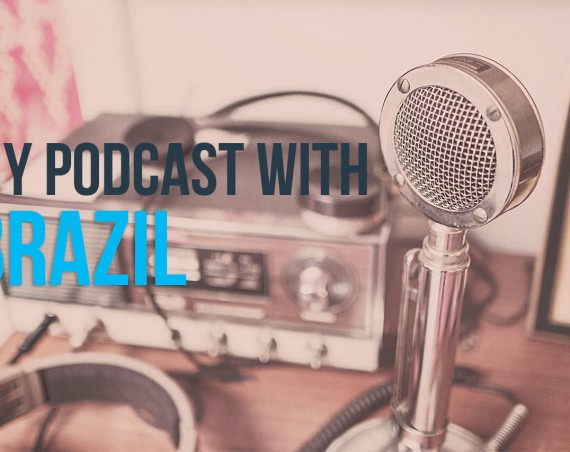 My podcast with Brazil