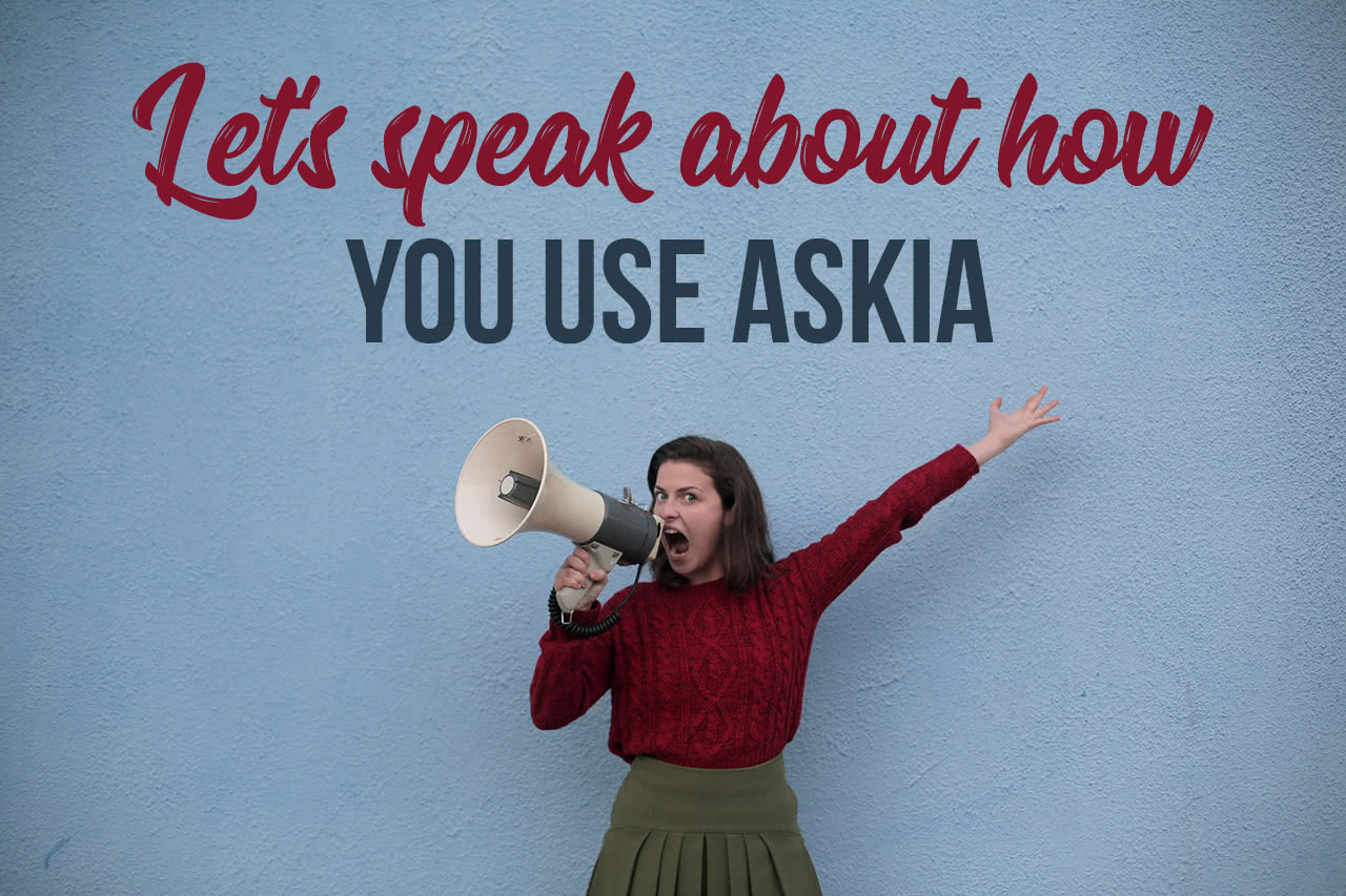 Let's speak about how you use Askia